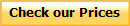 Check our Prices